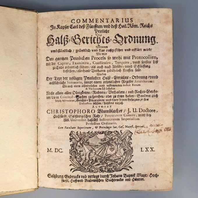 Los 24: BLUMBLACHER, Christoph: Commentarius in Kayser Carl deß Fünfften und deß Heil. Röm. Reichs Peinliche Halß-Gerichts-Ordnung