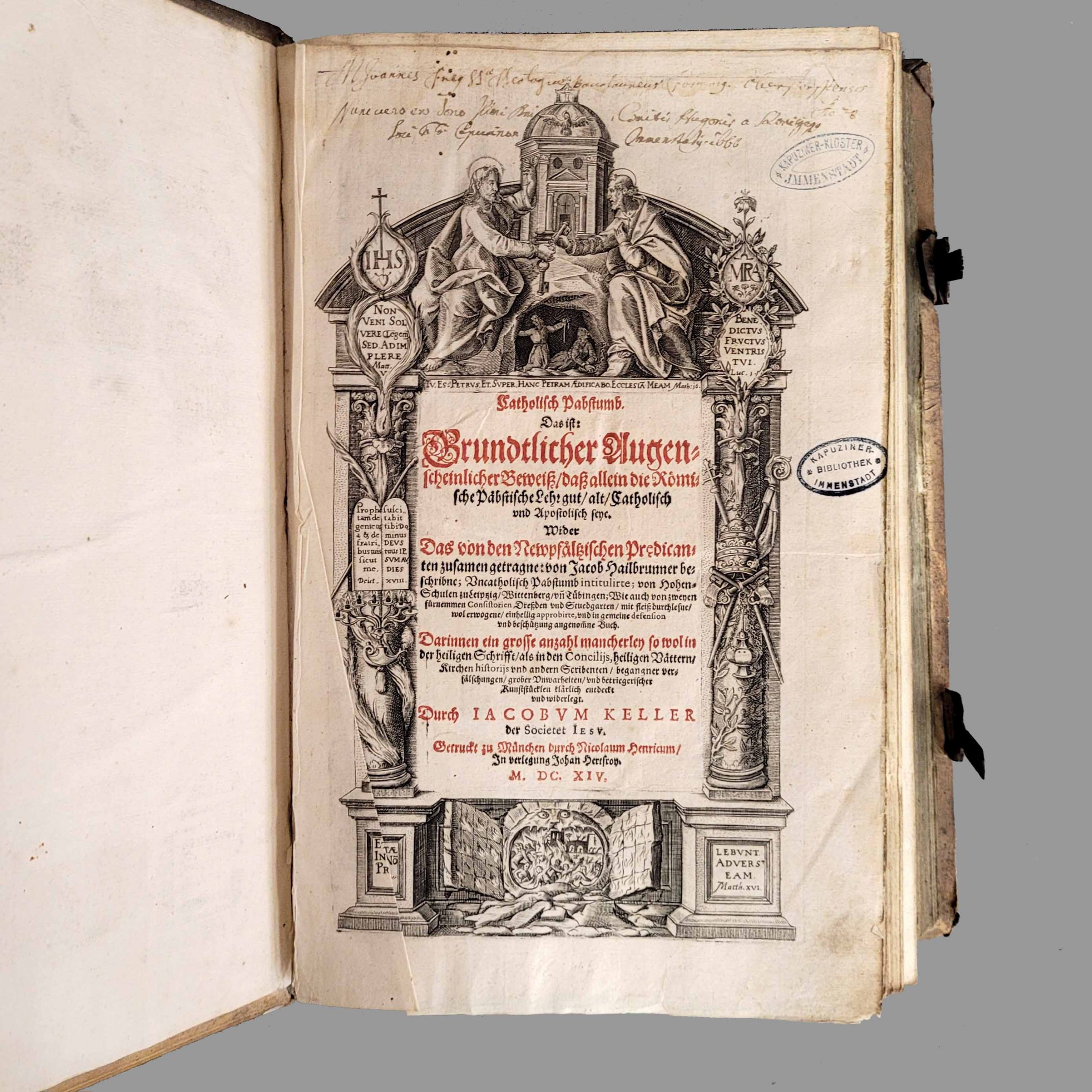 Los 32: KELLER, Jacob: Catholisch Pabstumb. Das ist: Grundtlicher Augenscheinlicher Beweiß / daß allein die Römische Päbstische Lehr gut / alt / Catholisch und Apostolisch seye